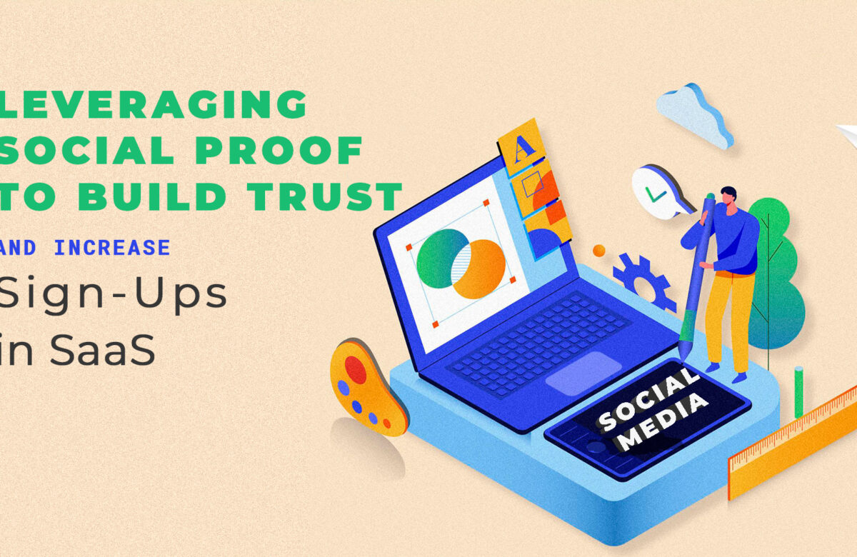 Leveraging Social Proof to Build Trust and Increase Sign-Ups in SaaS