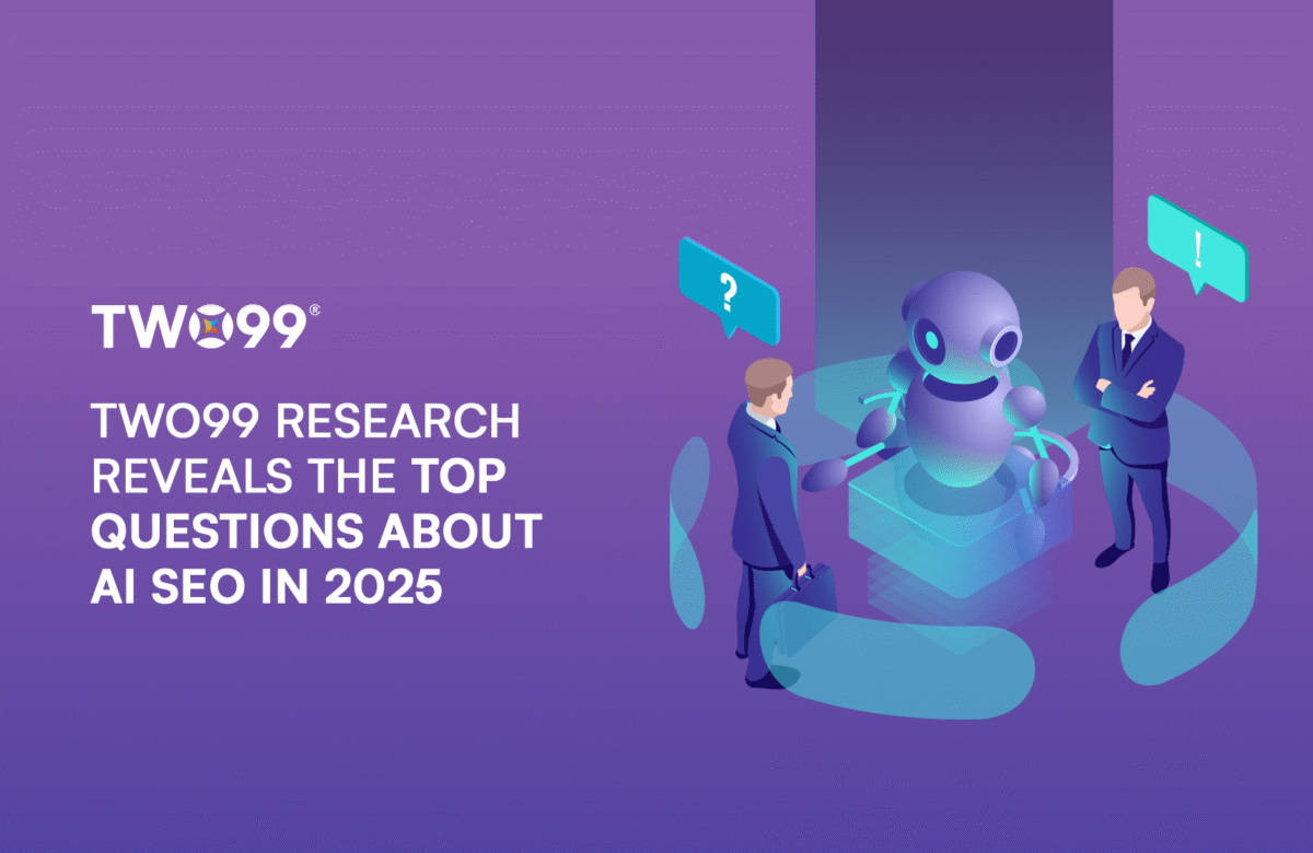 Two99 Research Reveals the Top Questions About AI SEO in 2025