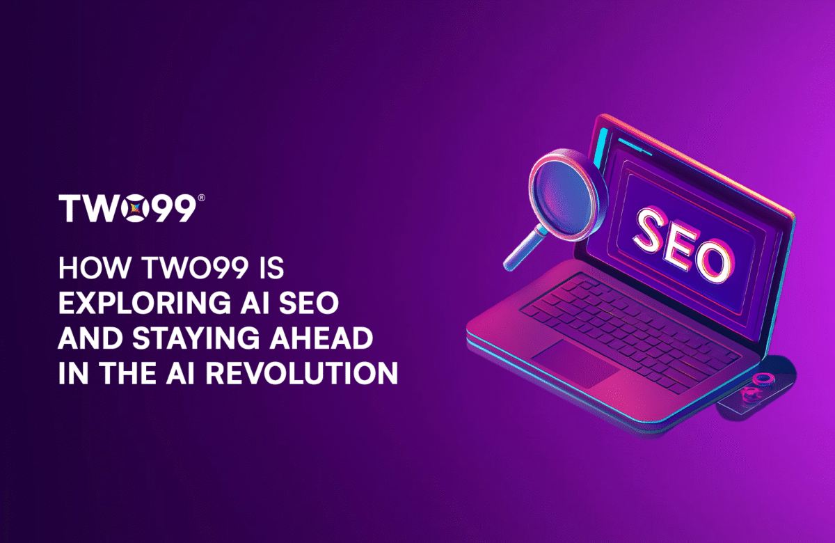 How Two99 Is Exploring AI SEO and Staying Ahead in the AI Revolution