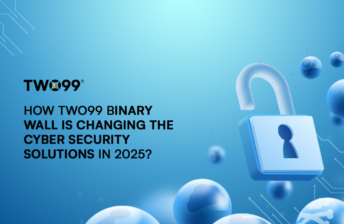 How Two99 Binary Wall is Changing the Cyber Security Solutions in 2025?