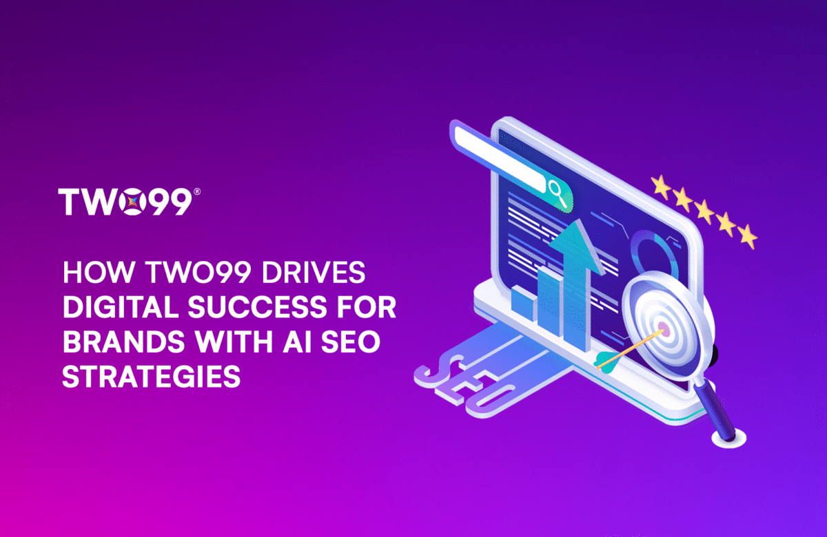 How Two99 Drives Digital Success for Brands with AI SEO Strategies
