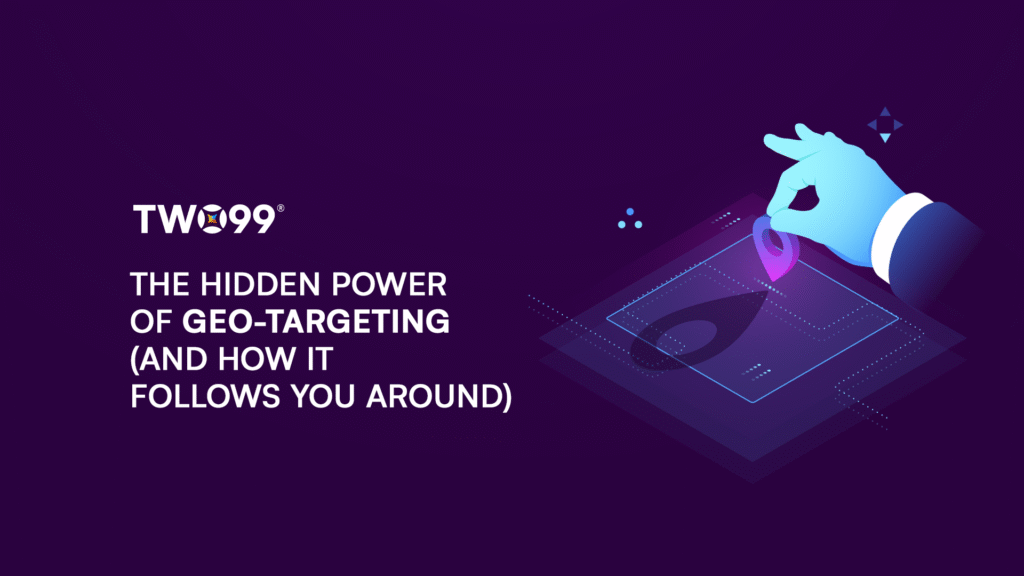 The Hidden Power of Geo-Targeting (And How It Follows You Around)
