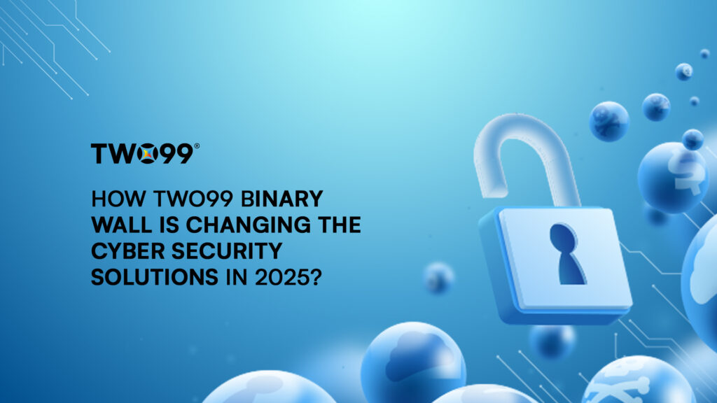 How Two99 binary wall is changing the cyber security