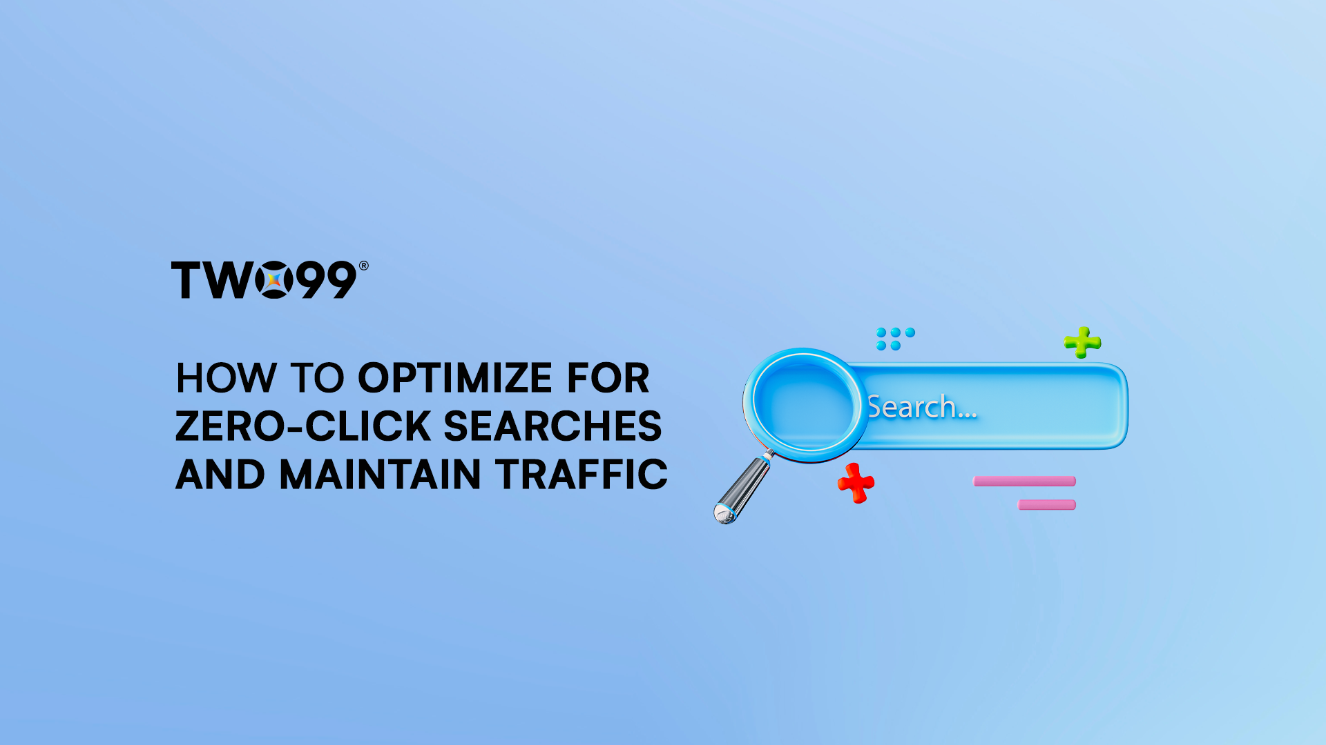 How to Optimize for Zero-Click Searches and Maintain Traffic