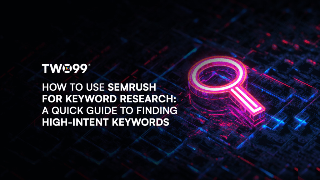 How to Use Semrush for Keyword Research: A Quick Guide to Finding High-Intent Keywords