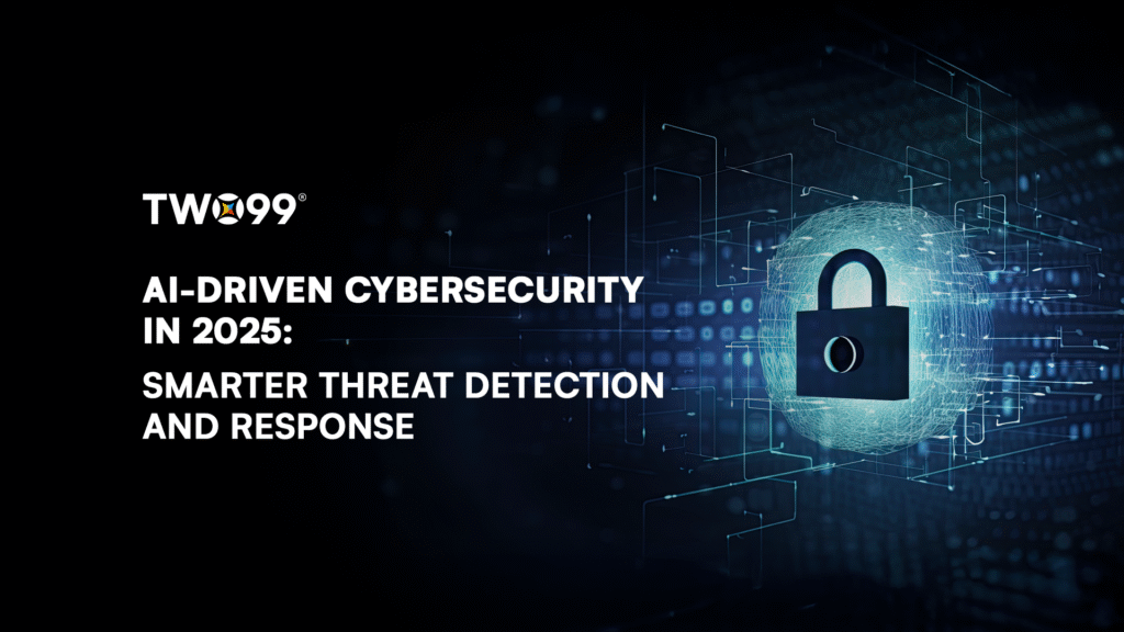 AI-Driven Cybersecurity in 2025: Smarter Threat Detection and Response